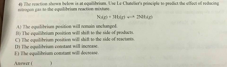 Solved 4) The reaction shown below is at equilibrium. Use Le | Chegg.com