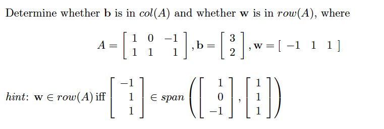 Solved Determine Whether B Is In Col(A) And Whether W Is In | Chegg.com