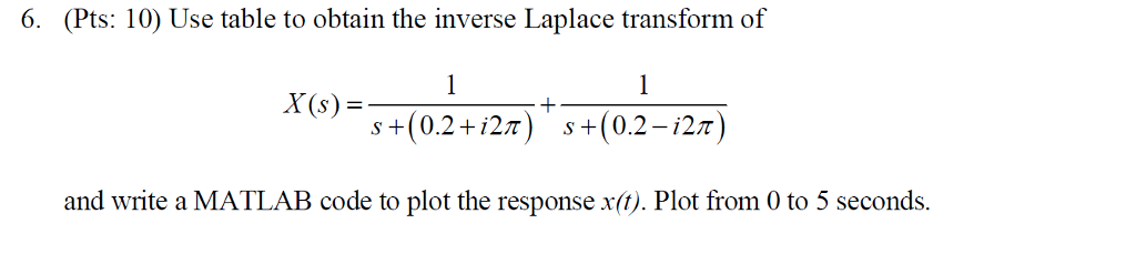 Solved Use table to obtain the inverse Laplace transform of | Chegg.com