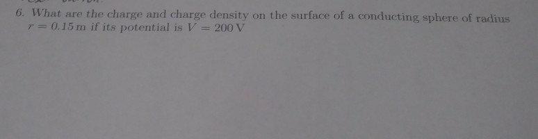 Solved 6. What Are The Charge And Charge Density On The | Chegg.com