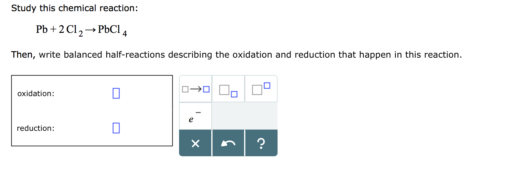 Solved Study this chemical reaction Pb + 2Cl2 = PbCl4