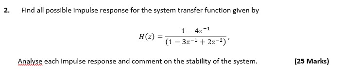 Solved 2. Find all possible impulse response for the system | Chegg.com