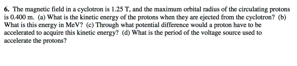 Solved 6. The Magnetic Field In A Cyclotron Is 1.25 T, And 