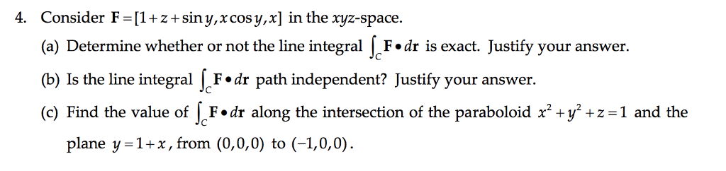 Solved Consider F-[1+z +siny, xcosy,x] in the xyz-space. (a) | Chegg.com