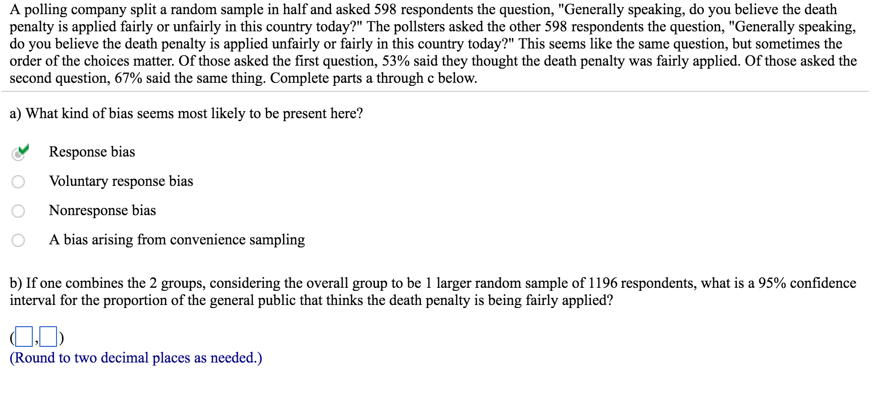 Solved A polling company split a random sample in half and