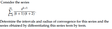 Solved Consider the seriesInfinity Sigma k =0 x^k+1/(k+1) | Chegg.com