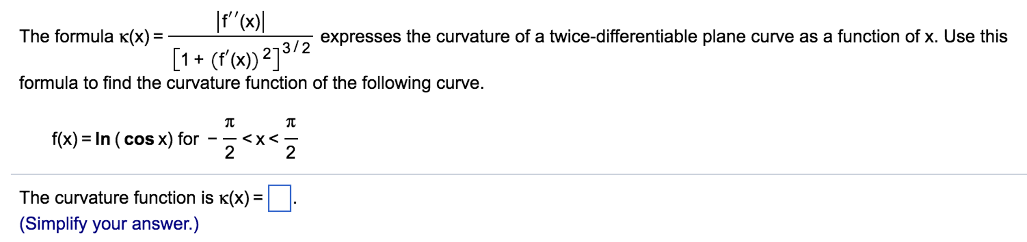 Solved: The Formula K(x) = |f"(x)|/[1 + (f'(x))^2]^3/2 Exp... | Chegg.com