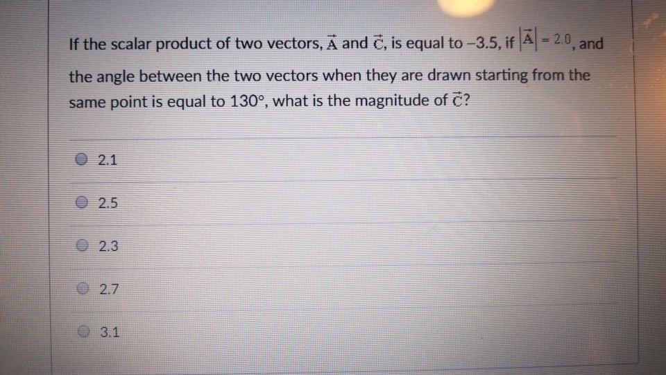 Solved If the scalar product of two vectors, A and ?,is | Chegg.com