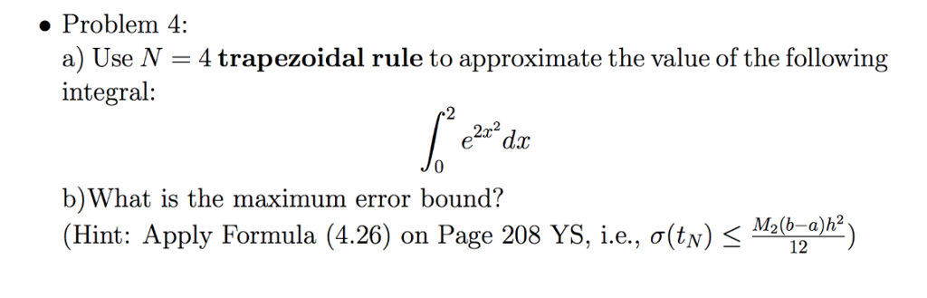 Solved Problem 4: a) Use N 4 trapezoidal rule to approximate | Chegg.com