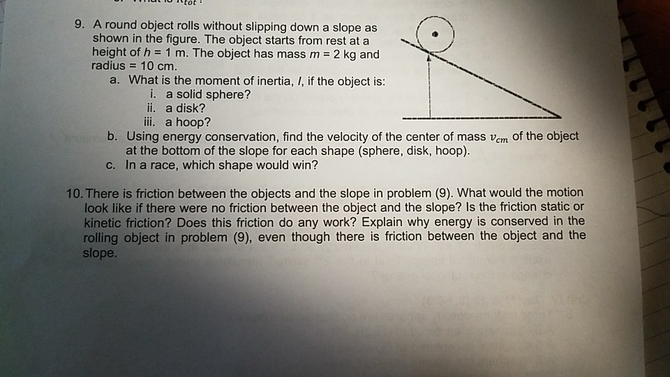 Solved tot 9. A round object rolls without slipping down a | Chegg.com