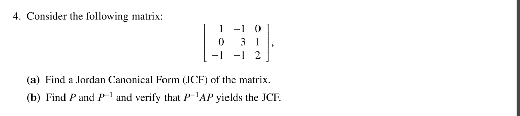 Solved 4. Consider the following matrix: 1 -1 0 (a) Find a | Chegg.com