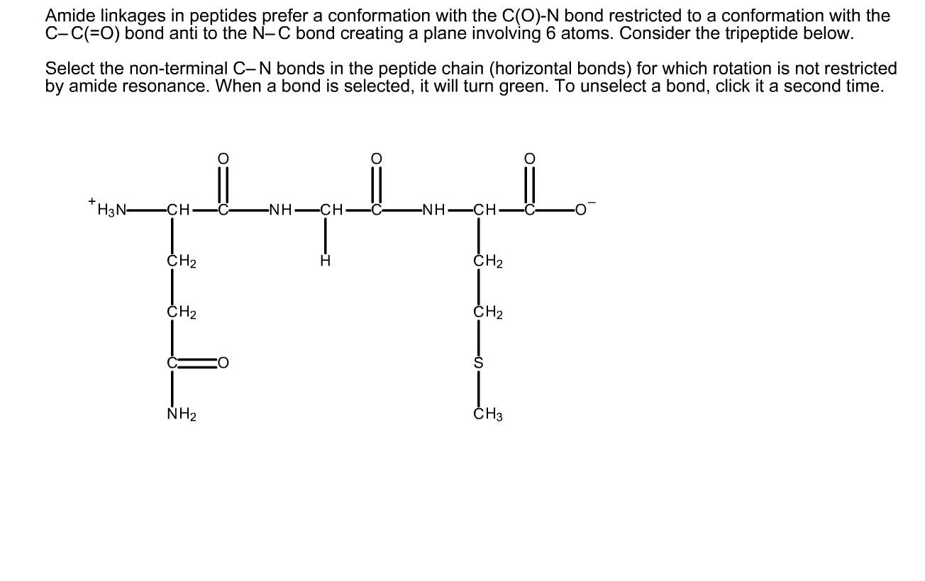 Solved Amide linkages in peptides prefer a conformation with