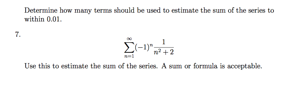 Solved: Determine How Many Terms Should Be Used To Estimat... | Chegg.com