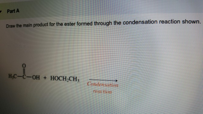 Solved Part A Draw the main product for the ester formed | Chegg.com