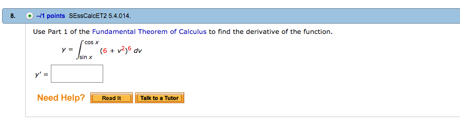 Solved: Use Part 1 Of The Fundamental Theorem Of Calculus | Chegg.com