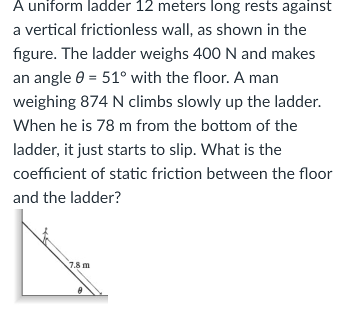 Solved A uniform ladder 12 meters long rests against a