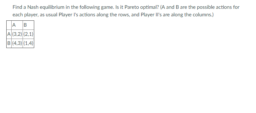Solved Find a Nash equilibrium in the following game. Is it | Chegg.com