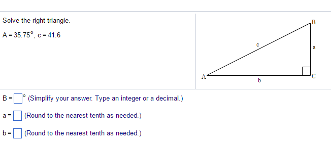 Solved Solve the right triangle. A = 35.75 degree, c = 41.6 | Chegg.com