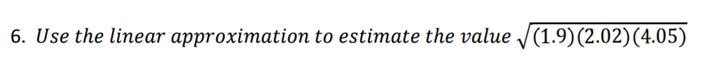 Solved Use the linear approximation to estimate the value | Chegg.com