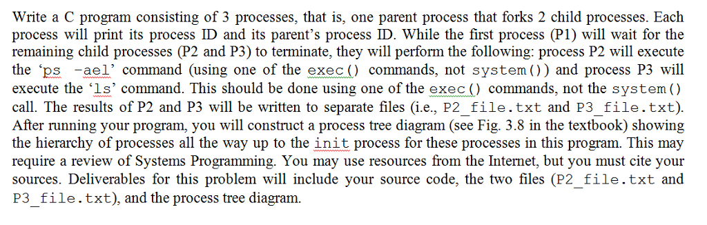 Write a C program consisting of 3 processes, that is, | Chegg.com