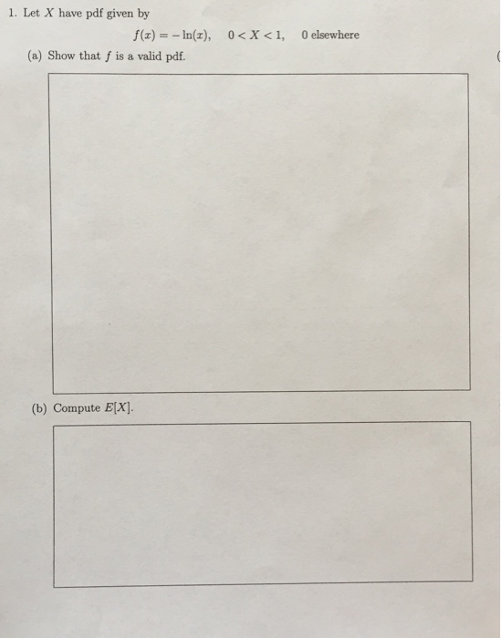 Solved 1. Let X have pdf given by f(x) =-ln(x), 0