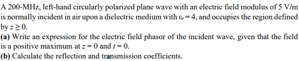 Solved A 200-MHz, left-hand circularly polarized plane wave | Chegg.com