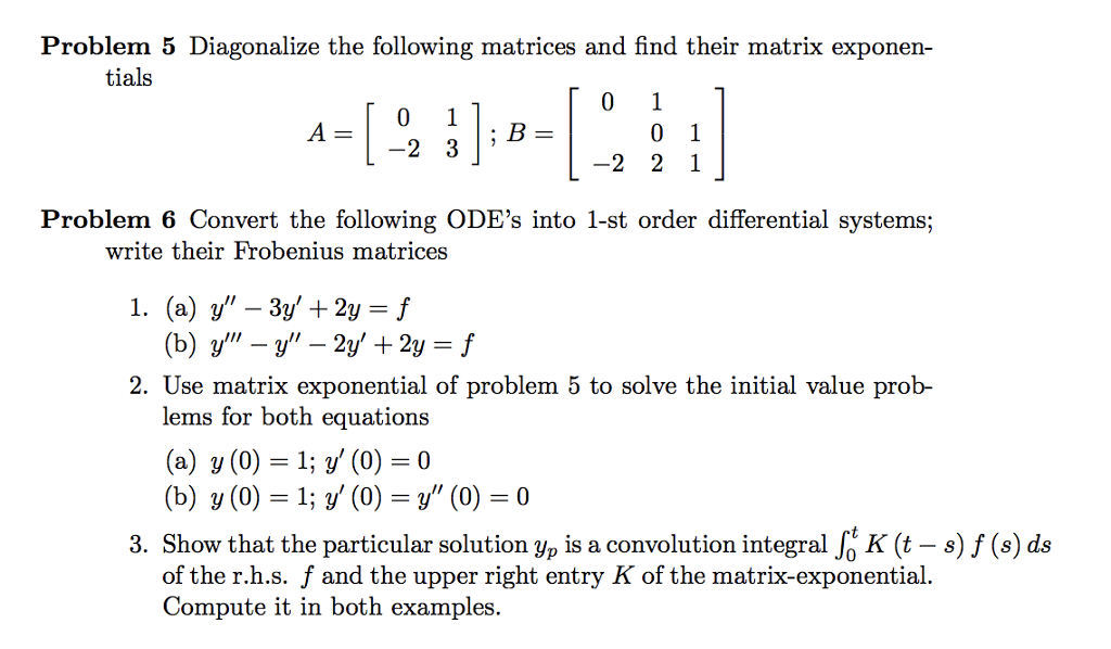 Solved Problem 5 Diagonalize the following matrices and find | Chegg.com