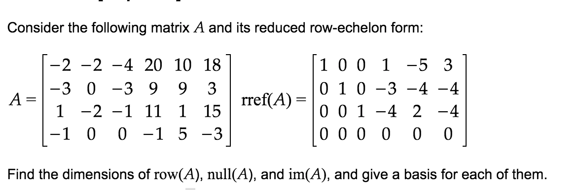 Solved Consider the following matrix A and its reduced Chegg