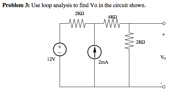 Solved Use loop analysis to find Vo in the circuit shown. | Chegg.com