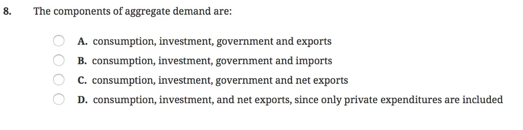 solved-8-the-components-of-aggregate-demand-are-a-chegg