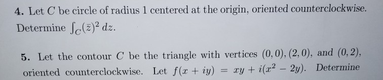 Solved 4. Let C be circle of radius 1 centered at the | Chegg.com