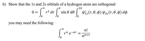 Solved 6) Show that the 1s and 2s orbitals of a hydrogen | Chegg.com