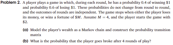 Solved Problem 2. A player plays a game in which, during | Chegg.com