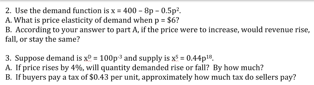 Solved Use The Demand Function Is X = 400 - 8 P - 0.5p^2. 