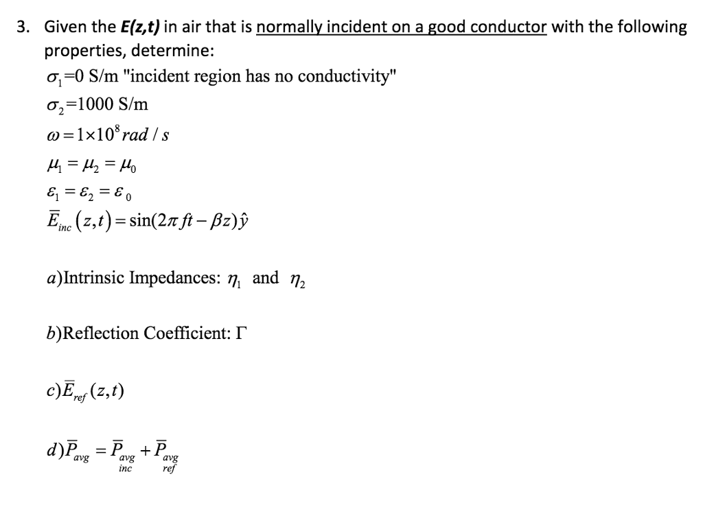 Solved Given the E(z, t) in air that is normally incident on | Chegg.com