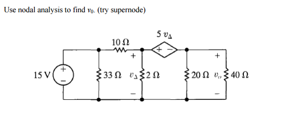 Solved Use nodal analysis to find vo. (try supernode) | Chegg.com