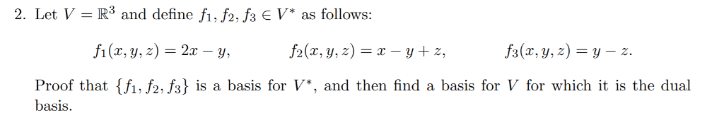 Solved 2. Let V-R3 and define fi, f, f V* as follows: Proof | Chegg.com