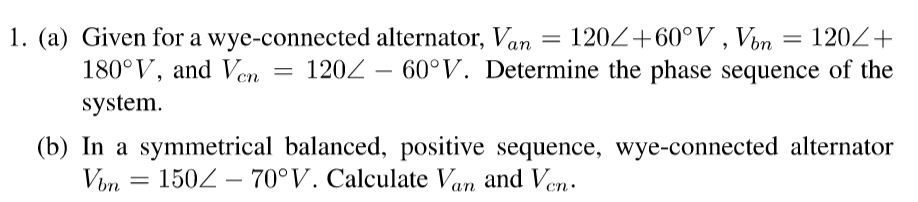 Solved 1. (a) Given For A Wye-connected Alternator, Van 