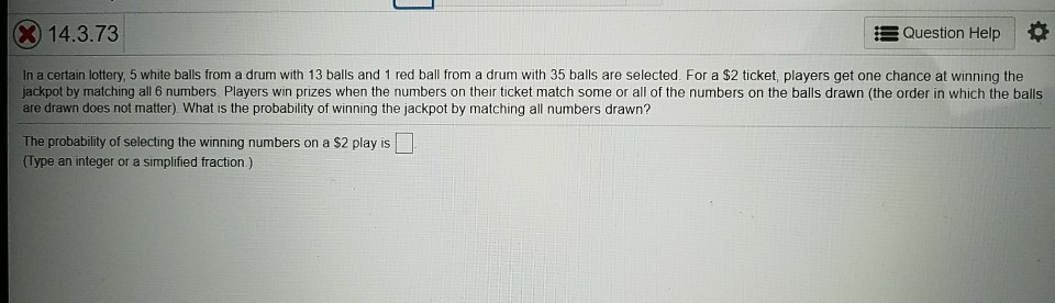 14.3.73 Question Help * In a certain lottery, 5 white | Chegg.com