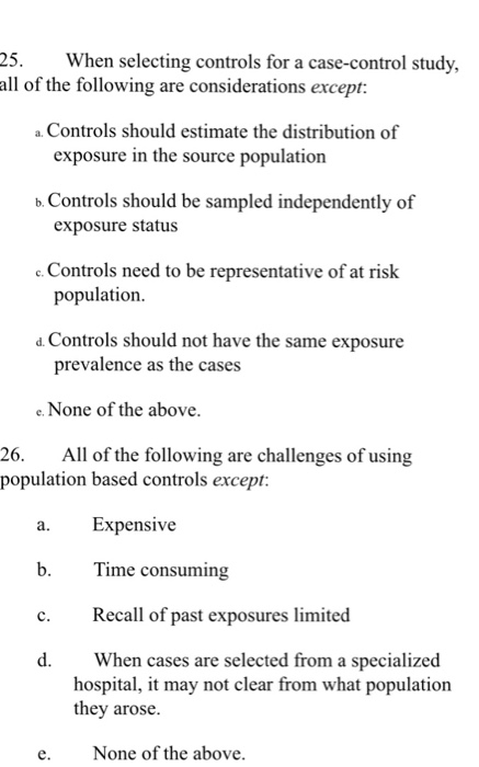 Solved When selecting controls for a case-control study, all | Chegg.com