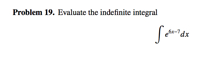 Solved Problem 19 Evaluate The Indefinite Integral 6x 7