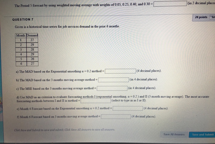 Solved The Period 5 forecast by using weighted moving | Chegg.com