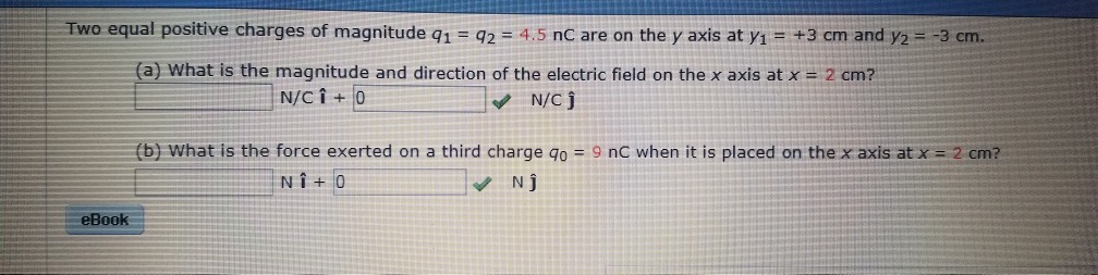 Solved Two equal positive charges of magnitude q1 = q2 = 4.5 | Chegg.com