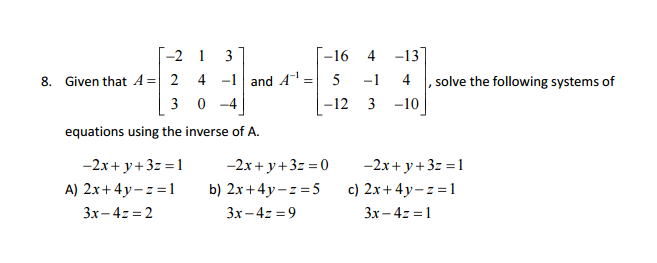 Solved Given that A = [-2 2 3 1 4 0 3 -1 -4] and A^-1 = | Chegg.com