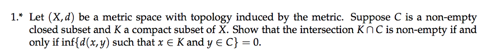 Solved 1.* Let (x,d) Be A Metric Space With Topology Induced 