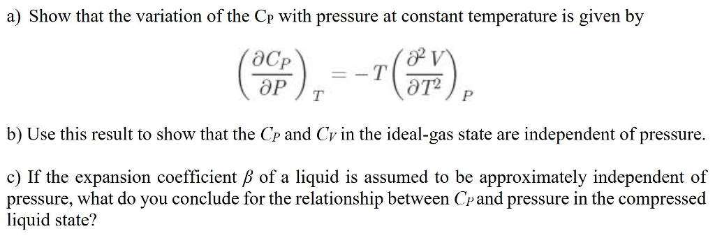 Solved a) Show that the variation of the Cp with pressure at | Chegg.com