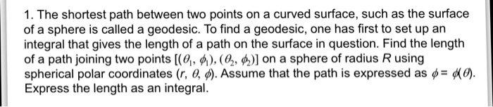 Solved the shortest path between two points on a curved | Chegg.com