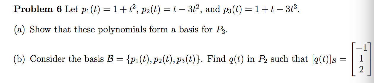 Solved Let p1(t) = 1 + t 2 , p2(t) = t ? 3t 2 , and p3(t) = | Chegg.com