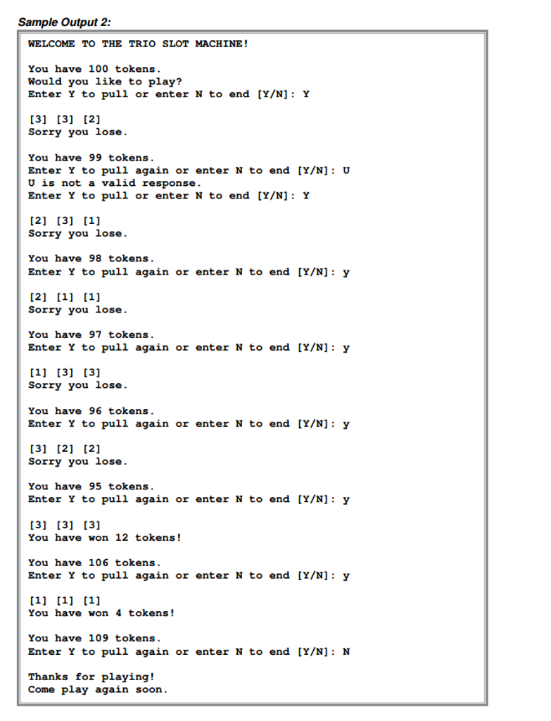 Solved Write a program that simulates a simple slot machine. | Chegg.com