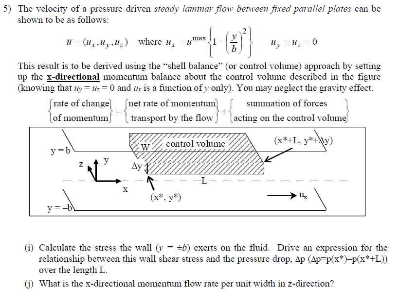 Solved 5) The velocity of a pressure driven steady laminar | Chegg.com